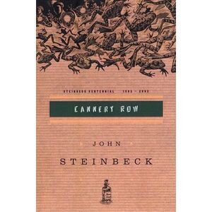Cannery Row: (Centennial Edition) -- John Steinbeck